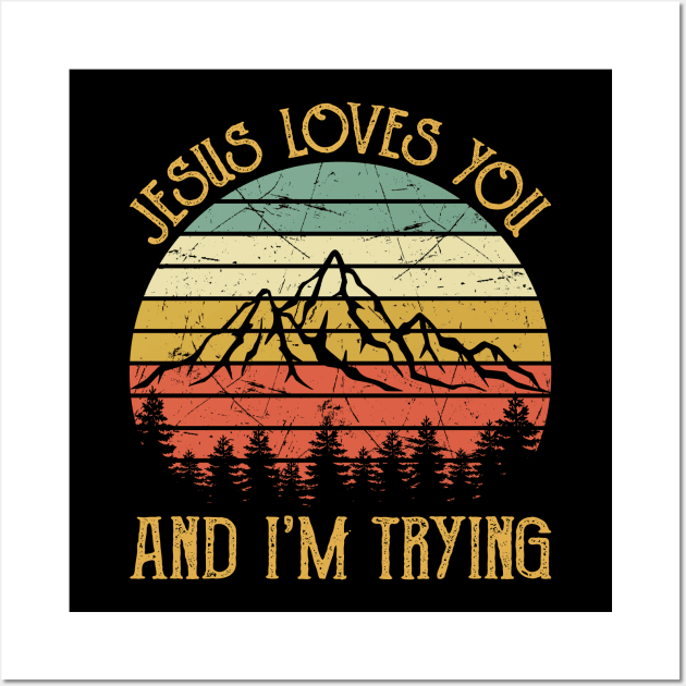 Vintage Christian Jesus Loves You And I'm Trying Wall Art by GreggBartellStyle